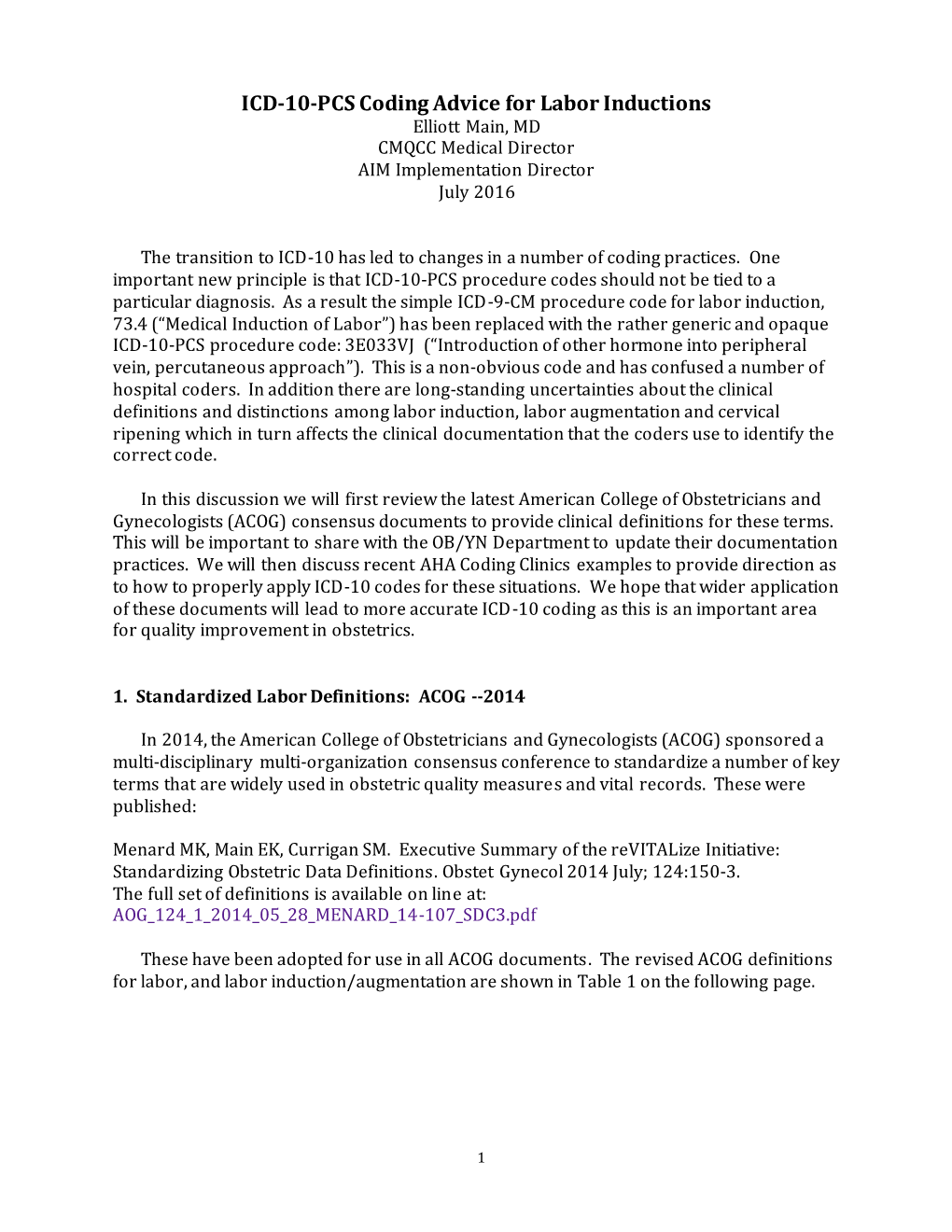 ICD-10-PCS Coding Advice for Labor Inductions Elliott Main, MD CMQCC Medical Director AIM Implementation Director July 2016