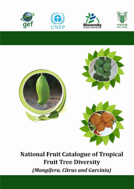 National Fruit Catalogue of Tropical Fruit Tree Diversity (Mangifera, Citrus and Garcinia)