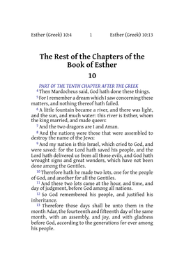 The Rest of the Chapters of the Book of Esther 10 PART of the TENTH CHAPTER AFTER the GREEK 4 Then Mardocheus Said, God Hath Done These Things