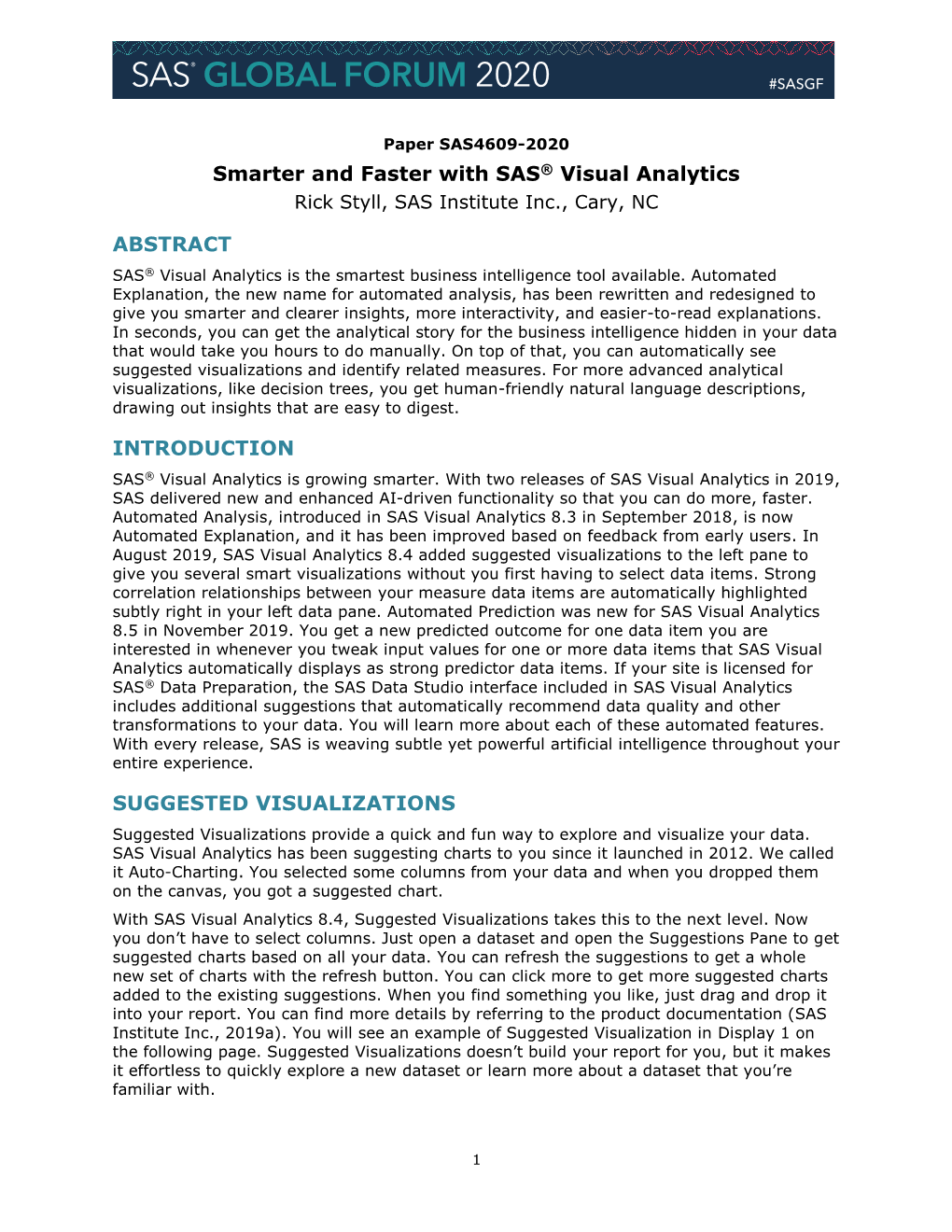 Smarter and Faster with SAS® Visual Analytics Rick Styll, SAS Institute Inc., Cary, NC