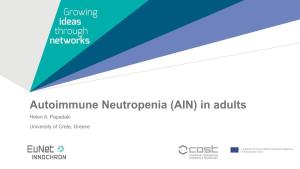 Autoimmune Neutropenia (AIN) in Adults Helen A