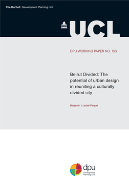 Beirut Divided: the Potential of Urban Design in Reuniting a Culturally Divided City