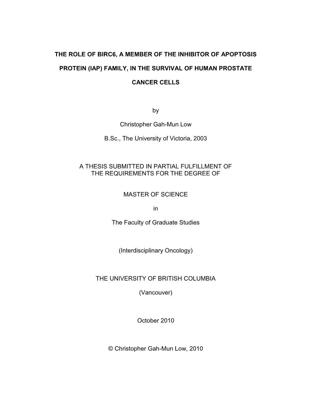 THE ROLE of BIRC6, a MEMBER of the INHIBITOR of APOPTOSIS PROTEIN (IAP) FAMILY, in the SURVIVAL of HUMAN PROSTATE CANCER CELLS B