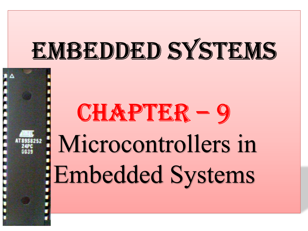 9 Microcontrollers in Embedded Systems 9