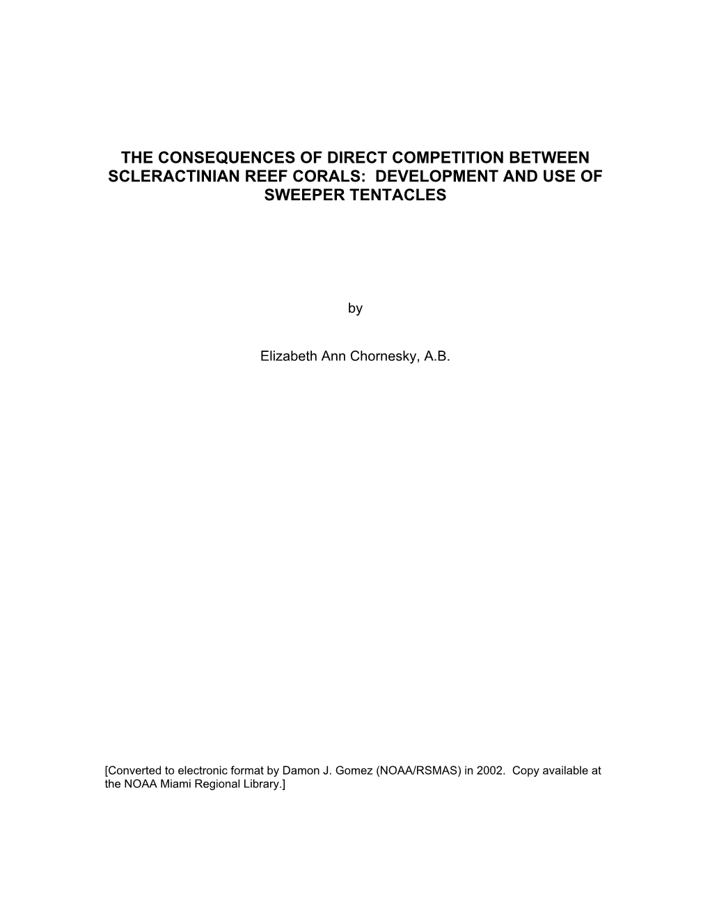 The Consequences of Direct Competition Between Scleractinian Reef Corals: Development and Use of Sweeper Tentacles