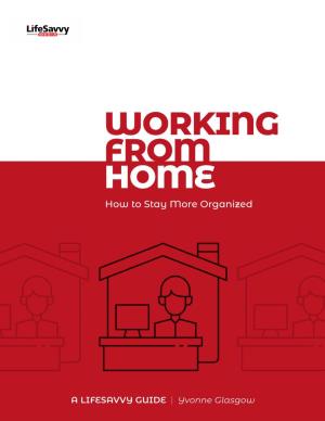 Working from Home How to Stay More Organized