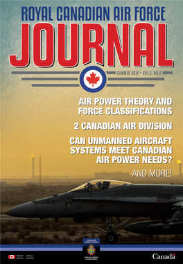 The ROYAL CANADIAN AIR FORCE JOURNAL Is an Official Publication of the Commander Royal Canadian Air Force (RCAF) and Is Published Quarterly