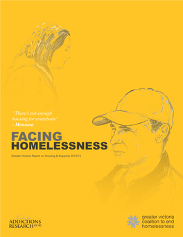 FACING HOMELESSNESS Greater Victoria Report on Housing & Supports 2012/13 ACKNOWLEDGEMENTS