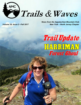 News from the Appalachian Mountain Club Volume 39, Issue 2 • Fall 2017 New York – North Jersey Chapter