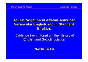 Double Negation in African American Vernacular English and in Standard English: Evidence from Intonation, the History of English and Sociolinguistics