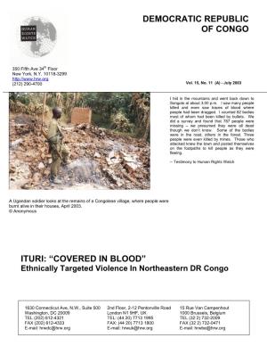 ITURI: “COVERED in BLOOD” Ethnically Targeted Violence in Northeastern DR Congo