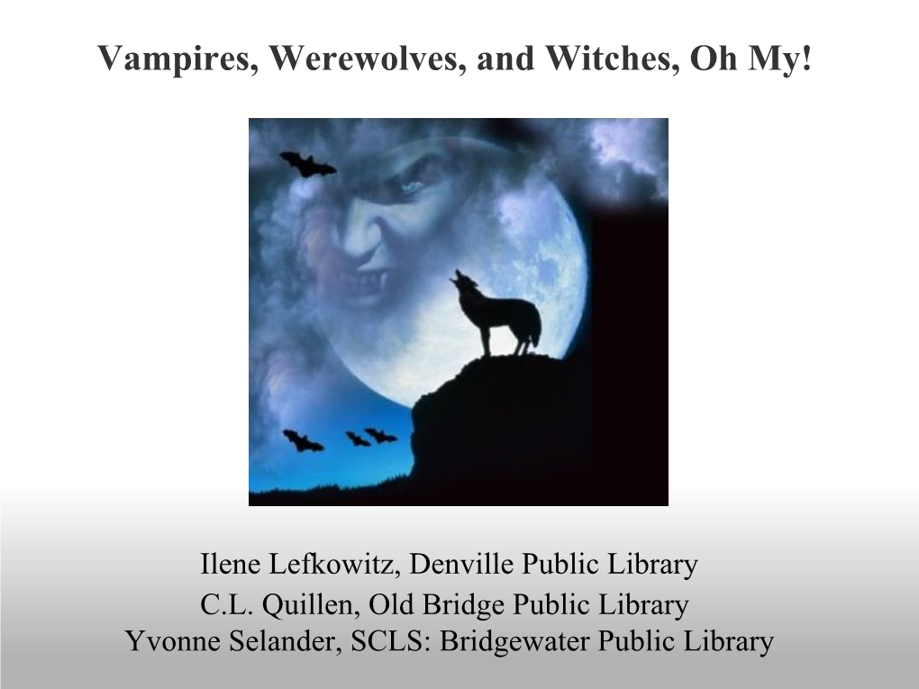 Vampires, Werewolves, and Witches, Oh My!