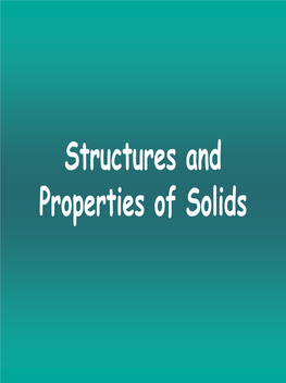 Structures and Properties of Solids Datesdates