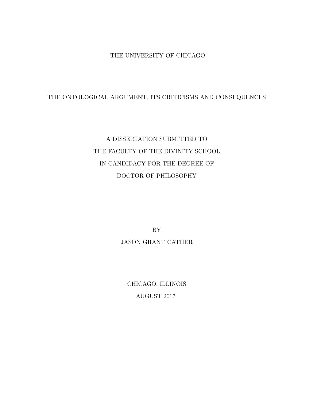 The University of Chicago the Ontological Argument, Its Criticisms and Consequences a Dissertation Submitted to the Faculty of T