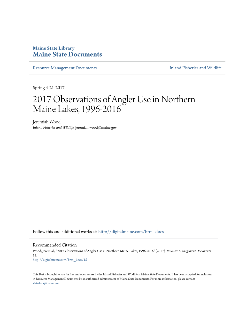 2017 Observations of Angler Use in Northern Maine Lakes, 1996-2016 Jeremiah Wood Inland Fisheries and Wildlife, Jeremiah.Wood@Maine.Gov