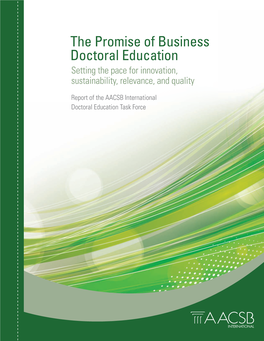 The Promise of Business Doctoral Education Setting the Pace for Innovation, Sustainability, Relevance, and Quality
