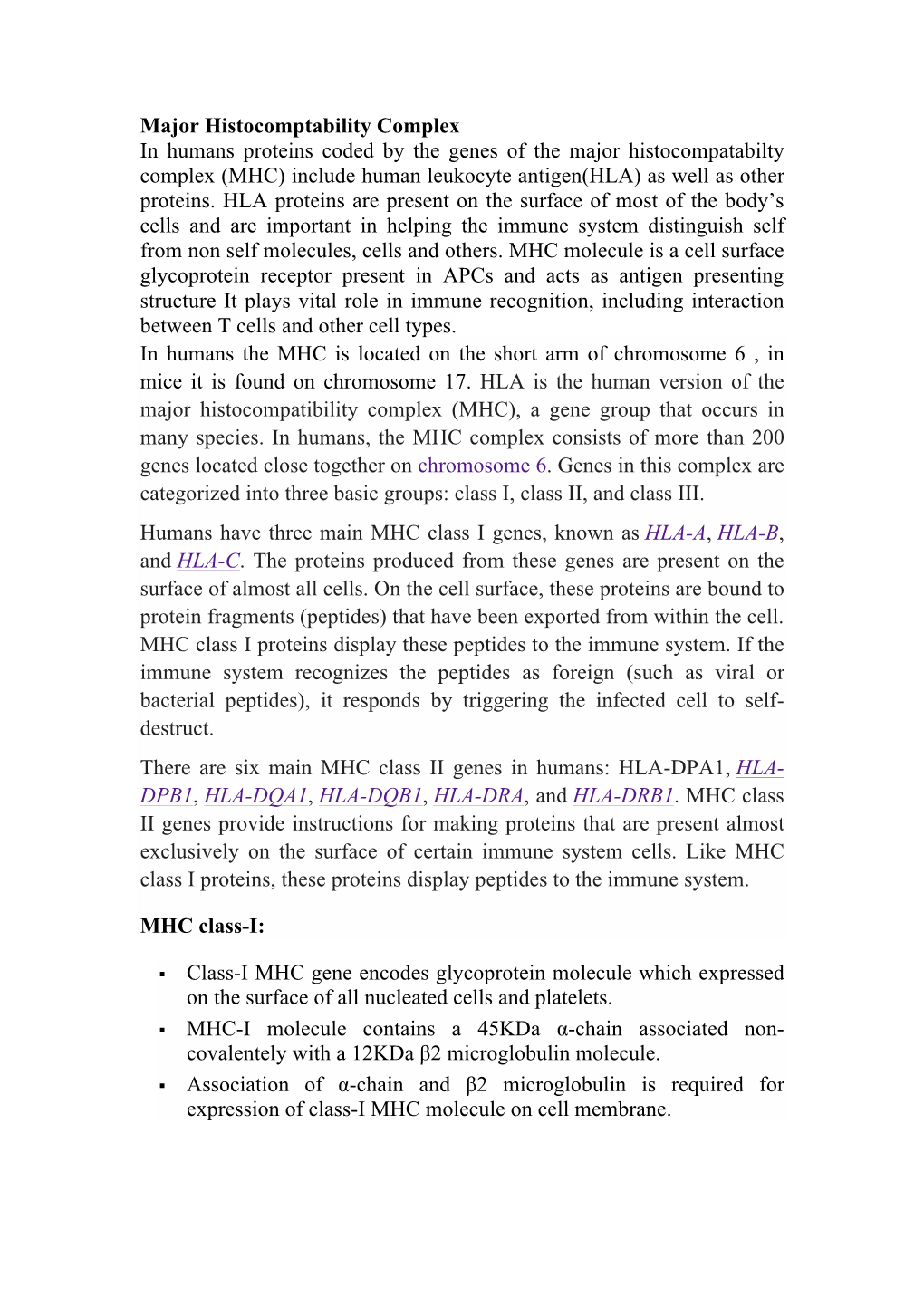 Major Histocomptability Complex in Humans Proteins Coded by the Genes of the Major Histocompatabilty Complex (MHC) Include Human