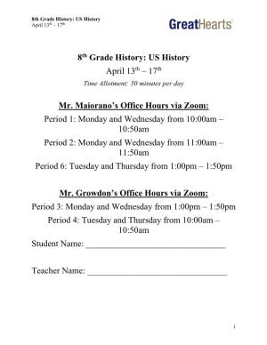 US History April 13 Th – 17Th Mr. Maiorano's Office Hours Via Zoom