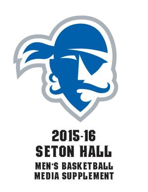 2015-16 Seton Hall Men’S Basketball Media Supplement 2015-16 SETON HALL UNIVERSITY MEN’S BASKETBALL NUMERICAL ROSTER