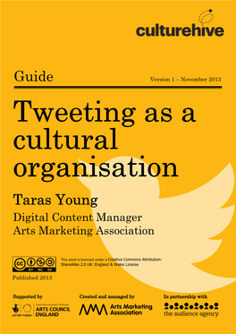 Guide Tweeting As a Cultural Organisation Taras Young Digital Content Manager