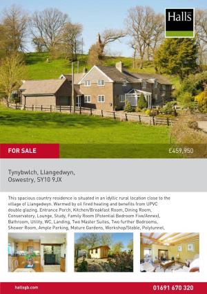 Tynybwlch, Llangedwyn, Oswestry, SY10 9JX 01691 670 320 £459,950 for SALE