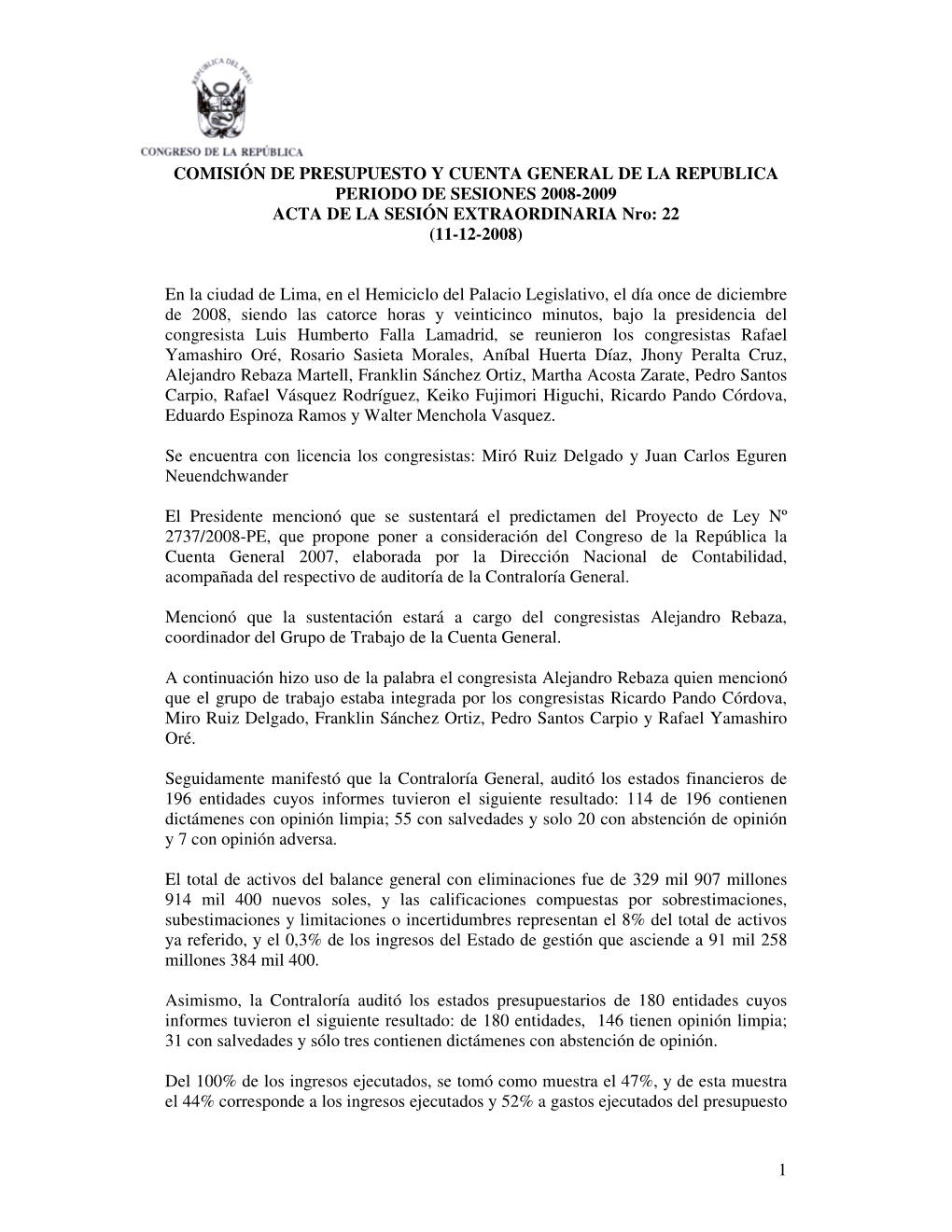COMISIÓN DE PRESUPUESTO Y CUENTA GENERAL DE LA REPUBLICA PERIODO DE SESIONES 2008-2009 ACTA DE LA SESIÓN EXTRAORDINARIA Nro: 22 (11-12-2008)