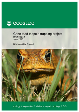 Cane Toad Tadpole Trapping Project Draft Report June 2018