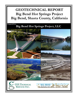 GEOTECHNICAL REPORT Big Bend Hot Springs Project Big Bend, Shasta County, California
