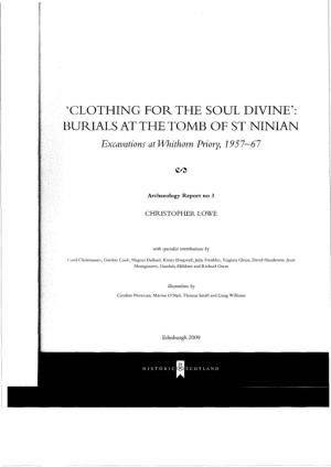 'CLOTHING for the SOUL DIVINE': BURIALSATTHETOMB of ST NINIAN Excavations at Whithorn Priory, 1957-67