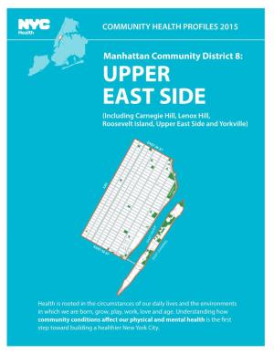 Manhattan Community District 8: UPPER EAST SIDE (Including Carnegie Hill, Lenox Hill, Roosevelt Island, Upper East Side and Yorkville)