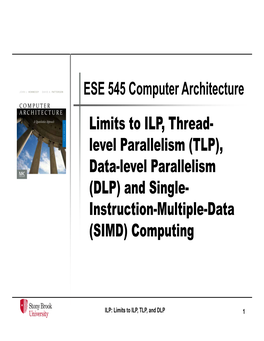 Level Parallelism (TLP), Data-Level Parallelism (DLP) and Single- Instruction-Multiple-Data (SIMD) Computing