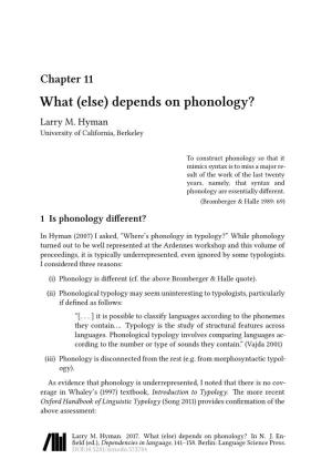 Chapter 11 What (Else) Depends on Phonology? Larry M