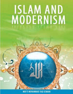 Islam and Modernism By: Mufti Taqi Usmani