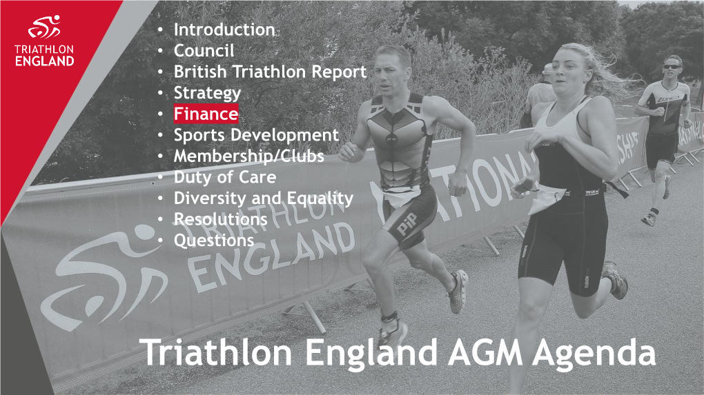 Triathlon England AGM Agenda Triathlon England Finance 2017/18 Summary