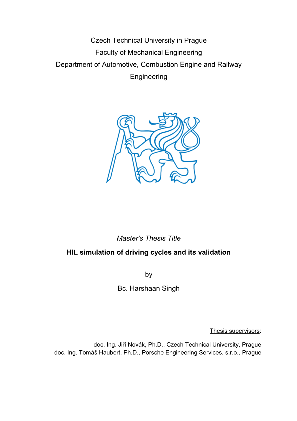 Czech Technical University in Prague Faculty of Mechanical Engineering Department of Automotive, Combustion Engine and Railway Engineering