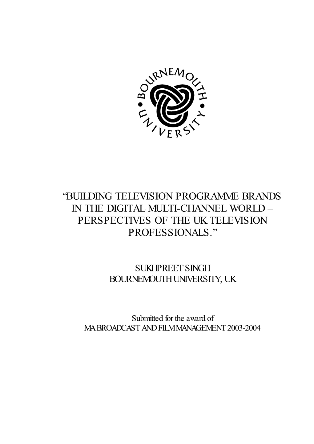 “Building Television Programme Brands in the Digital Multi-Channel World – Perspectives of the Uk Television Professionals.”