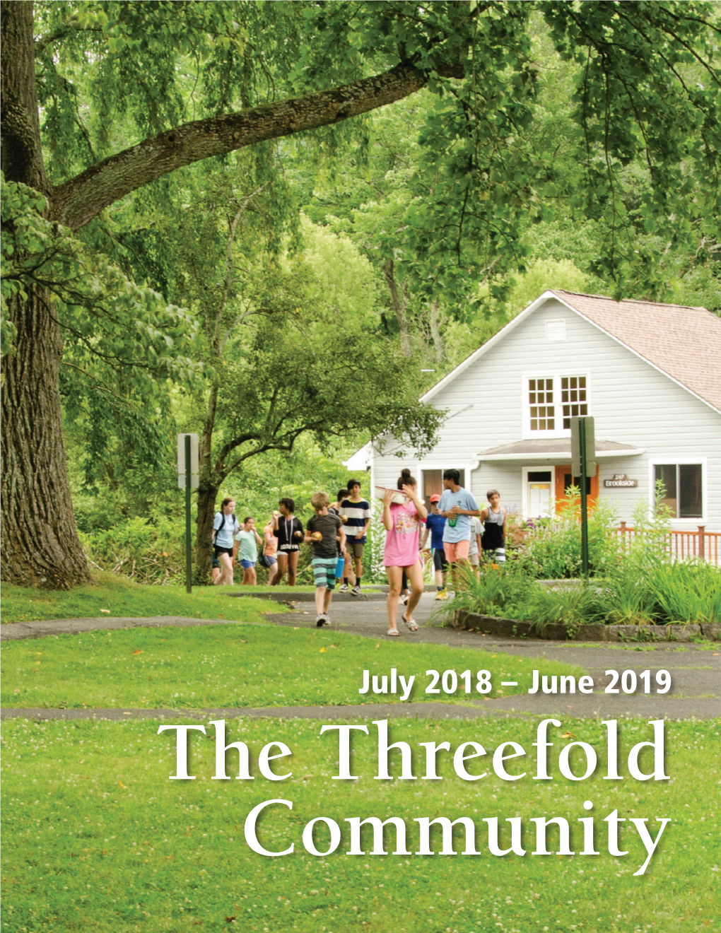 July 2018 – June 2019 the Threefold Community Contents Welcome to the Threefold Community