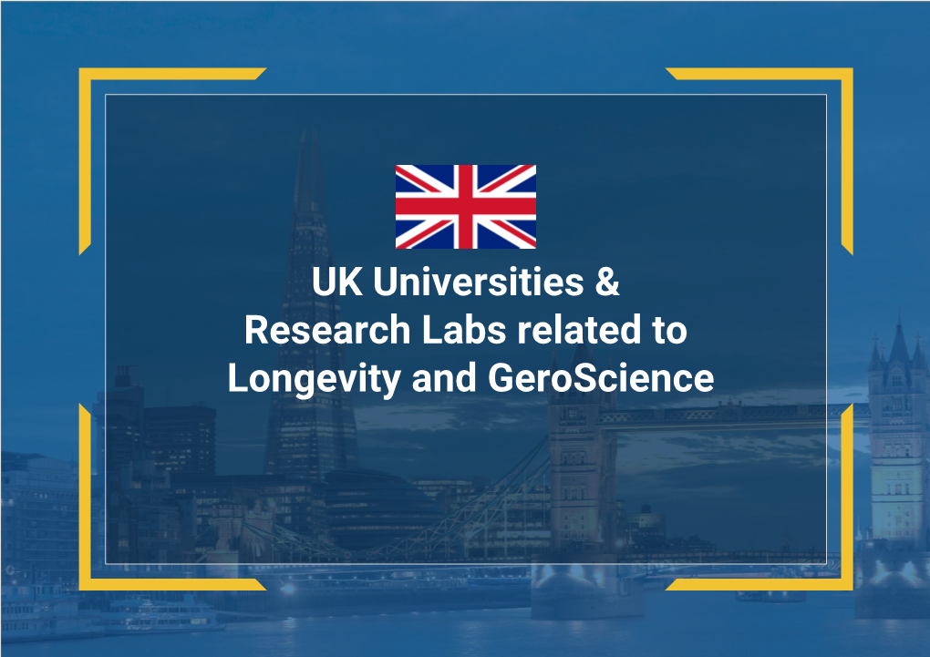 UK Universities & Research Labs Related to Longevity and Geroscience