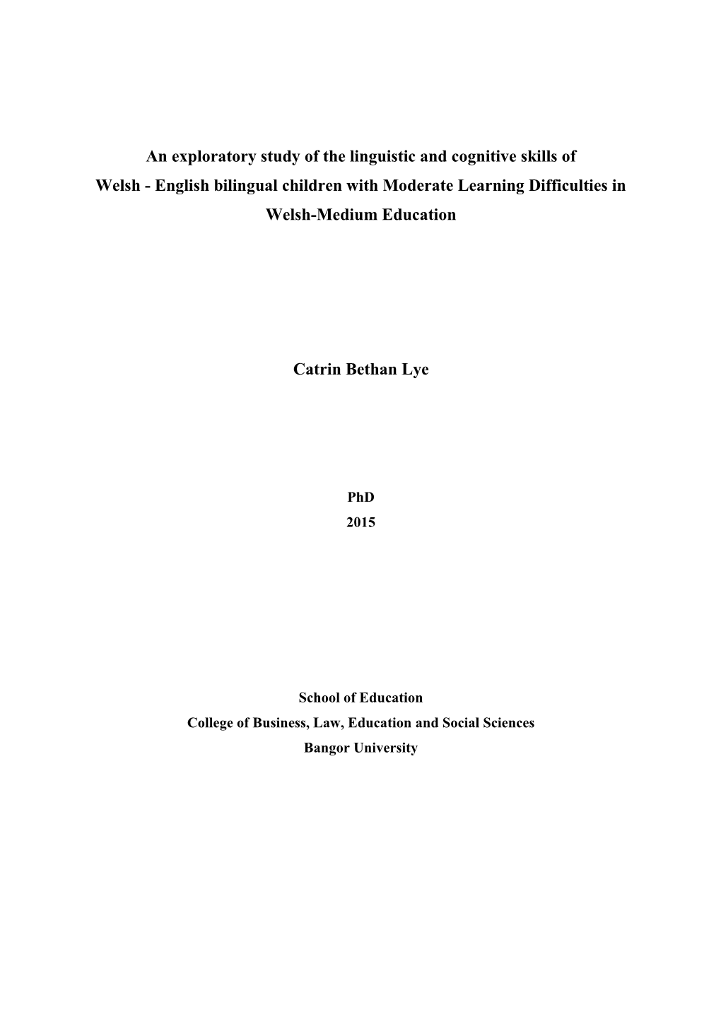 An Exploratory Study of the Linguistic and Cognitive Skills of Welsh - English Bilingual Children with Moderate Learning Difficulties in Welsh-Medium Education