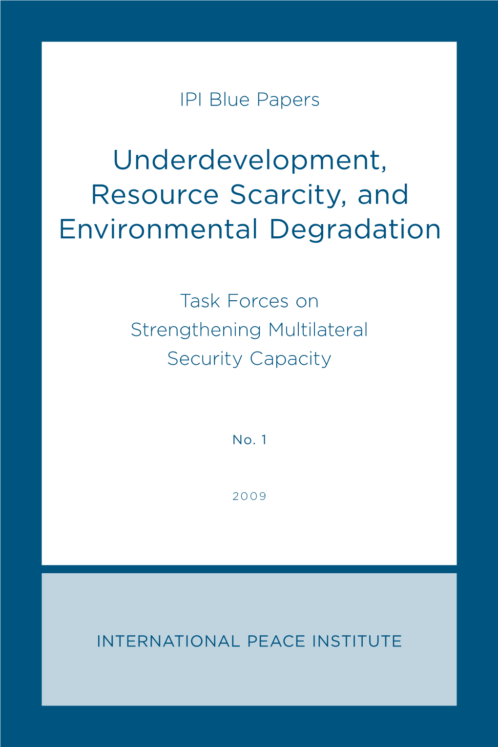 Underdevelopment, Resource Scarcity, and Environmental Degradation