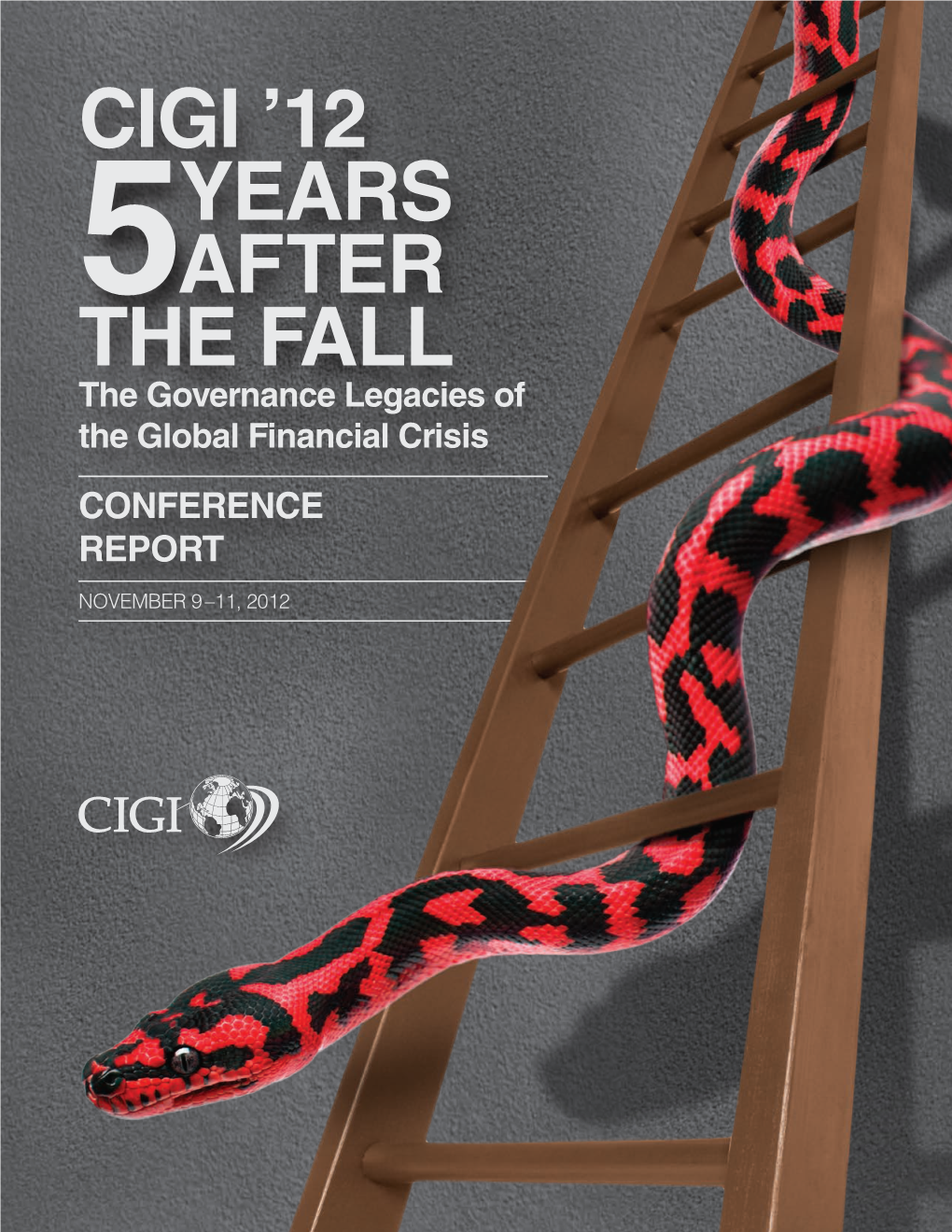 CIGI ’12 YEARS 5AFTER the FALL the Governance Legacies of the Global Financial Crisis Conference Report