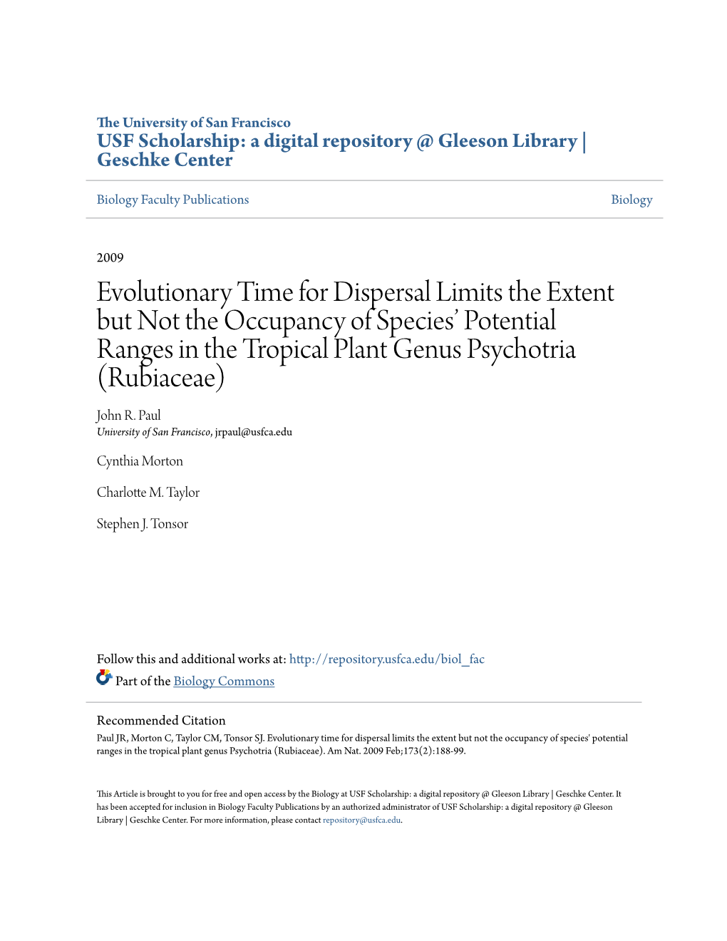 Evolutionary Time for Dispersal Limits the Extent but Not the Occupancy of Species’ Potential Ranges in the Tropical Plant Genus Psychotria (Rubiaceae) John R