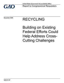 GAO-21-87, RECYCLING: Building on Existing Federal Efforts Could Help Address Cross-Cutting Challenges
