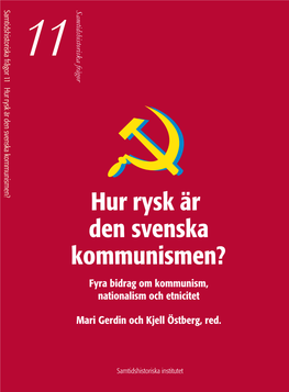 Hur Rysk Är Den Svenska Kommunismen? Fyra Bidrag Om Kommunism, Nationalism Och Etnicitet