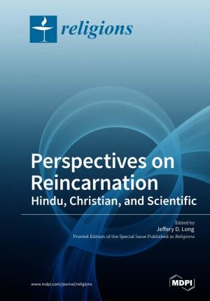 Perspectives on Reincarnation Hindu, Christian, and Scientific