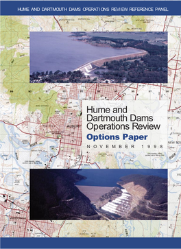 Hume and Dartmouth Dams Operations Review Options Paper N O V E M B E R 1 9 9 8 HUME and DARTMOUTH DAMS OPERATIONS REVIEW REFERENCE PANEL