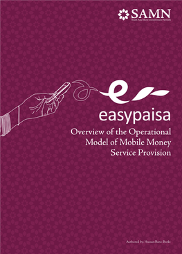 Easypaisa Overview of the Operational Model of Mobile Money Service Provision