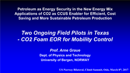 Two Ongoing Field Pilots in Texas - CO2 Foam EOR for Mobility Control