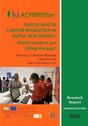 SOUTH–SOUTH LABOUR MIGRATION in PAPUA NEW GUINEA: Which Workers Are Filling the Gap? Mariana S