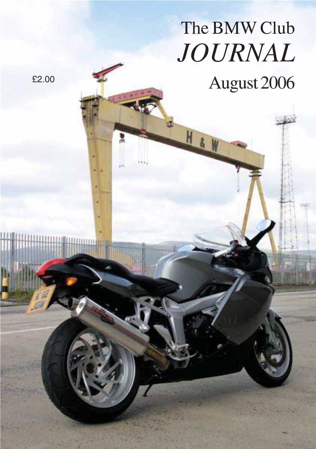 August 2006 2 BMW Club Journal • August 2006 the Journal CONTENTS Editorial Ramblings